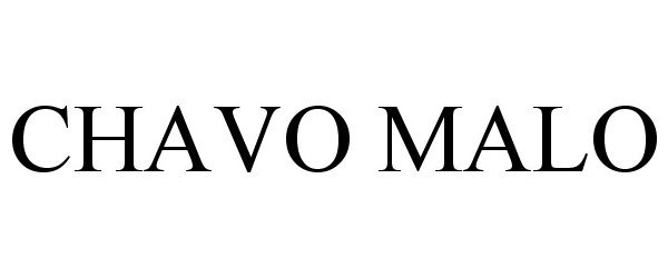 Trademark Logo CHAVO MALO