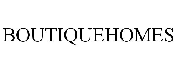 Trademark Logo BOUTIQUEHOMES