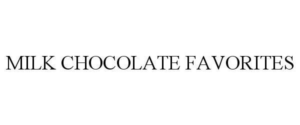  MILK CHOCOLATE FAVORITES