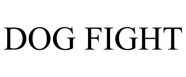 Trademark Logo DOG FIGHT