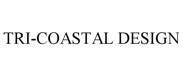 Trademark Logo TRI-COASTAL DESIGN