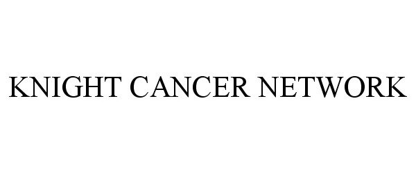 Trademark Logo KNIGHT CANCER NETWORK