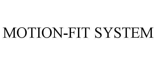  MOTION-FIT SYSTEM