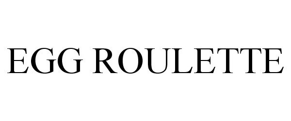 Trademark Logo EGG ROULETTE