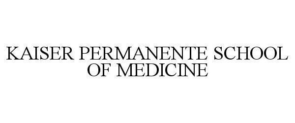 Trademark Logo KAISER PERMANENTE SCHOOL OF MEDICINE