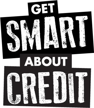  GET SMART ABOUT CREDIT