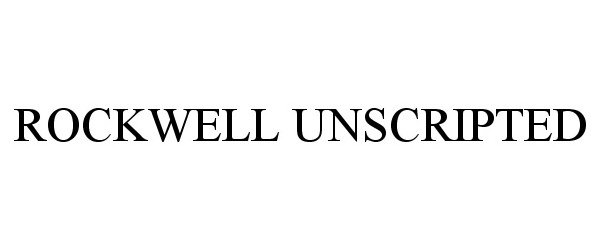 Trademark Logo ROCKWELL UNSCRIPTED