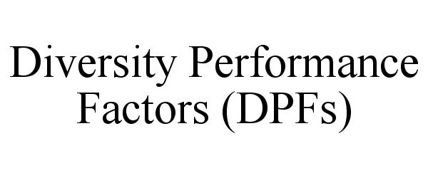  DIVERSITY PERFORMANCE FACTORS (DPFS)