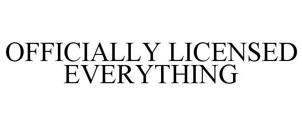 Trademark Logo OFFICIALLY LICENSED EVERYTHING