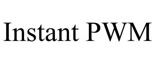 Trademark Logo INSTANT PWM