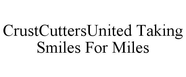  CRUSTCUTTERSUNITED TAKING SMILES FOR MILES