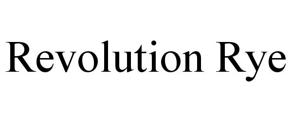 Trademark Logo REVOLUTION RYE