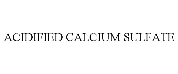  ACIDIFIED CALCIUM SULFATE