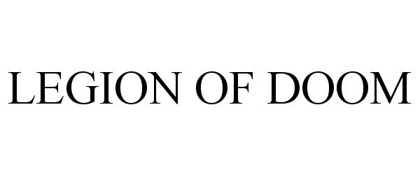 Trademark Logo LEGION OF DOOM