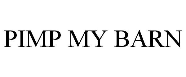 Trademark Logo PIMP MY BARN