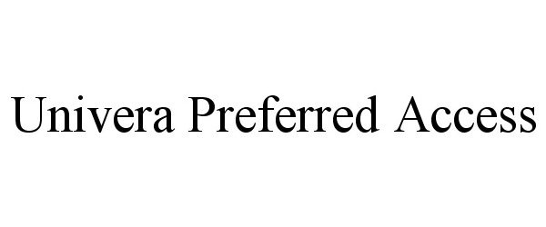 Trademark Logo UNIVERA PREFERRED ACCESS