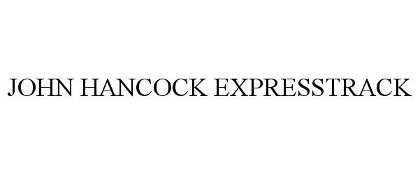 Trademark Logo JOHN HANCOCK EXPRESSTRACK