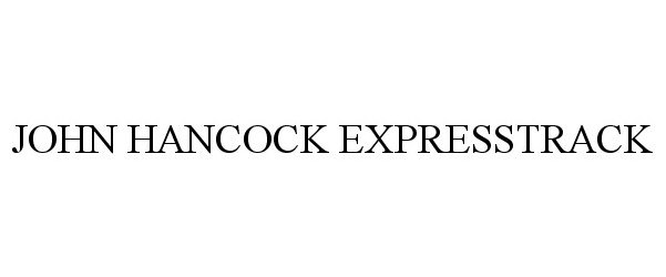  JOHN HANCOCK EXPRESSTRACK