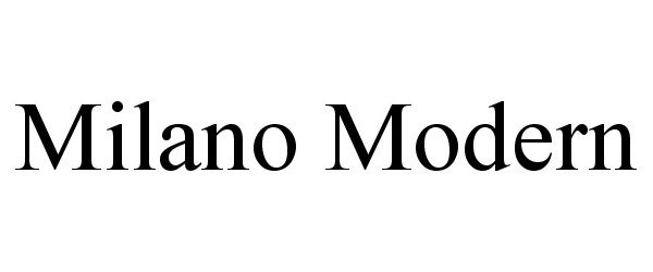 Trademark Logo MILANO MODERN