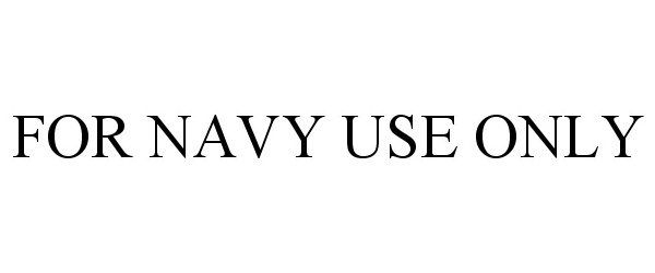  FOR NAVY USE ONLY