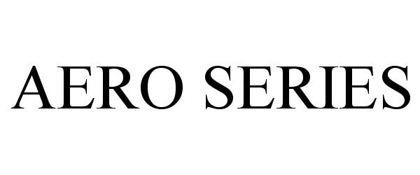 Trademark Logo AERO SERIES
