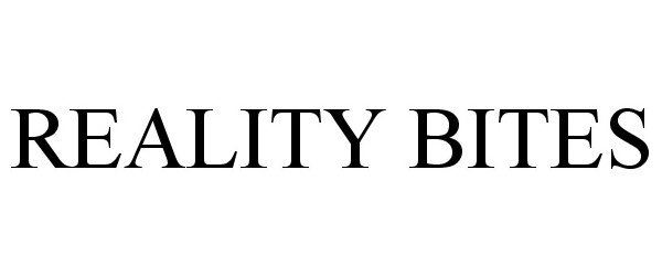 Trademark Logo REALITY BITES