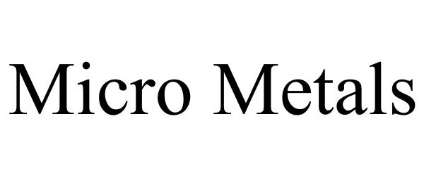 Trademark Logo MICRO METALS