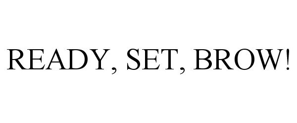  READY, SET, BROW!