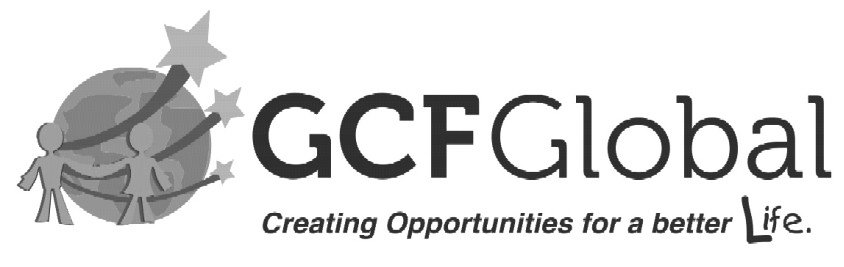  GCF GLOBAL CREATING OPPORTUNITIES FOR A BETTER LIFE.