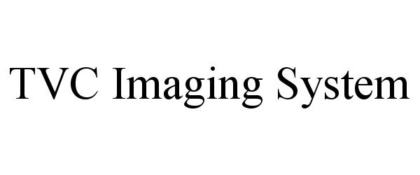 TVC IMAGING SYSTEM