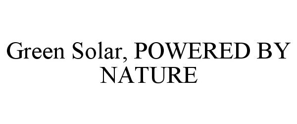  GREEN SOLAR, POWERED BY NATURE