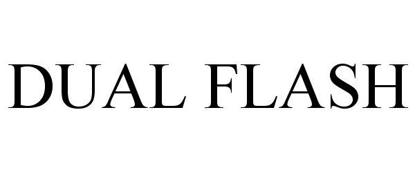 Trademark Logo DUAL FLASH