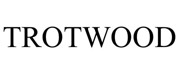 Trademark Logo TROTWOOD