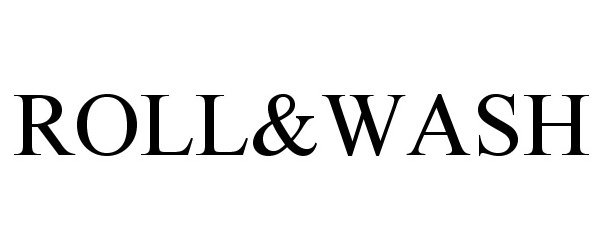 Trademark Logo ROLL&WASH