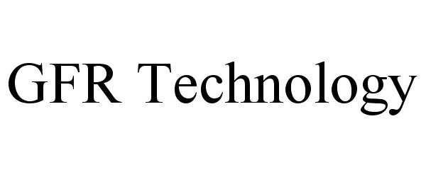 Trademark Logo GFR TECHNOLOGY