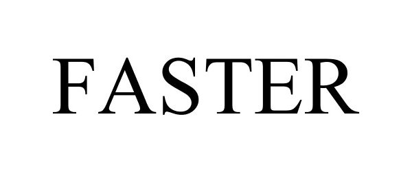 Trademark Logo FASTER