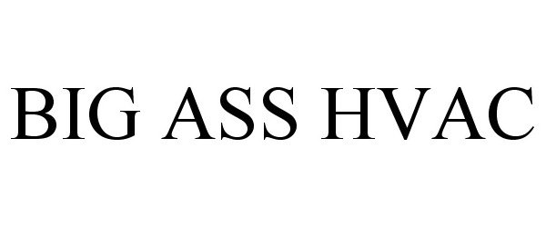 Trademark Logo BIG ASS HVAC