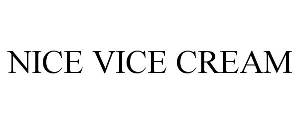 Trademark Logo NICE VICE CREAM