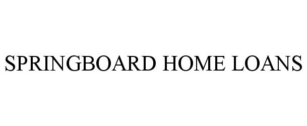  SPRINGBOARD HOME LOANS