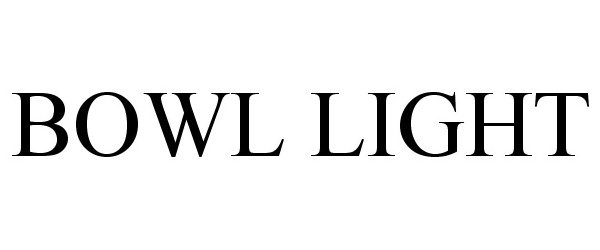 Trademark Logo BOWL LIGHT