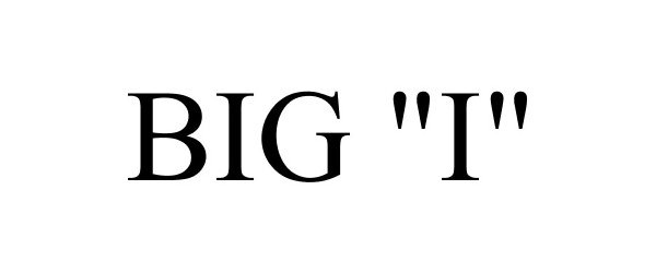 BIG "I"