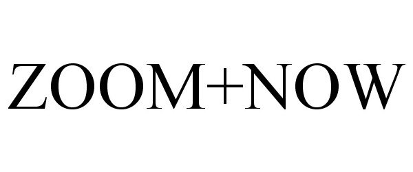 Trademark Logo ZOOM+NOW