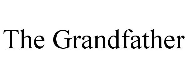 Trademark Logo THE GRANDFATHER