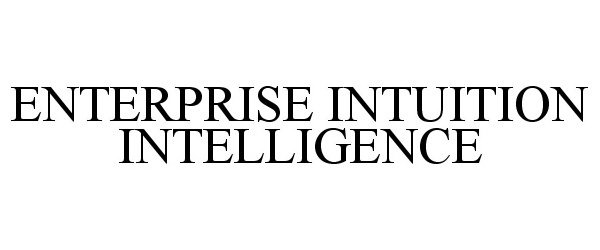  ENTERPRISE INTUITION INTELLIGENCE