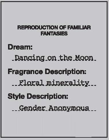  REPRODUCTION OF FAMILIAR FANTASIES DREAM: DANCING ON THE MOON FRAGRANCE DESCRIPTION: FLORAL MINERALITY STYLE DESCRIPTION: GENDER