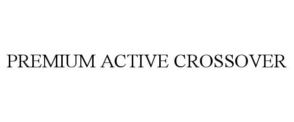  PREMIUM ACTIVE CROSSOVER