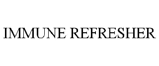 Trademark Logo IMMUNE REFRESHER