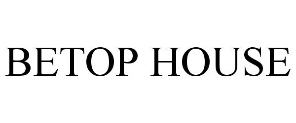 Trademark Logo BETOP HOUSE