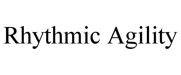 Trademark Logo RHYTHMIC AGILITY
