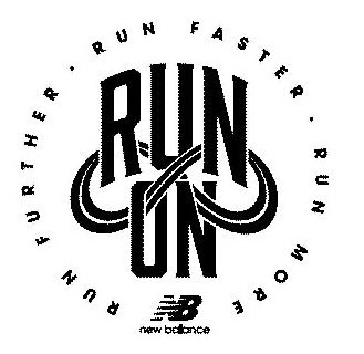  RUN FURTHER. RUN FASTER. RUN MORE. RUN ON. NB NEW BALANCE